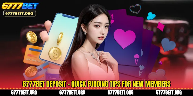 6777Bet Deposit - Quick Funding Tips For New Members