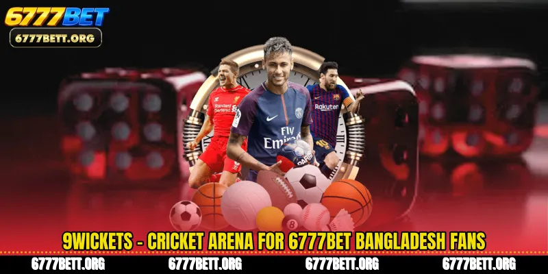 9Wickets - Cricket Arena For 6777Bet Bangladesh Fans
