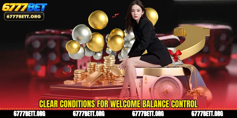 Clear conditions for welcome balance control