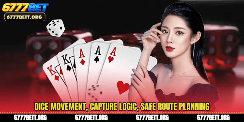 Dice movement, capture logic, safe route planning