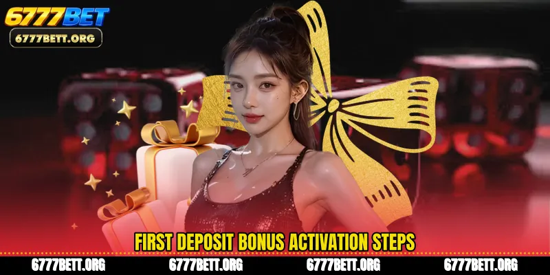 First deposit bonus activation steps