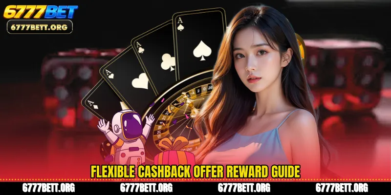 Flexible Cashback Offer reward guide