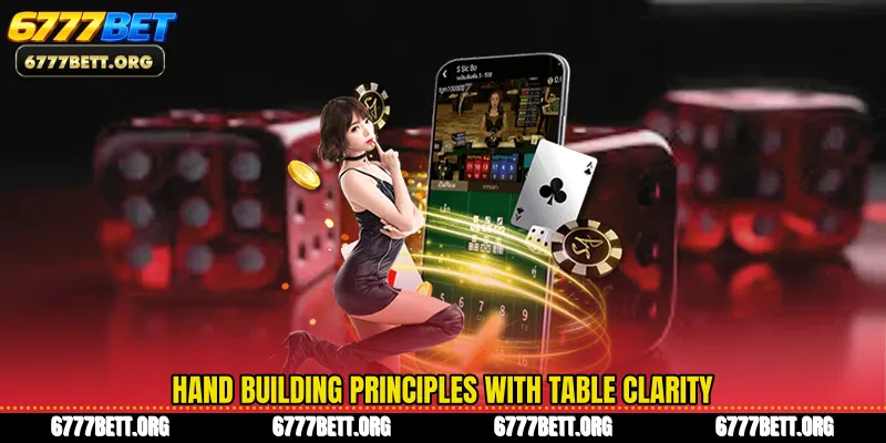 Hand building principles with table clarity