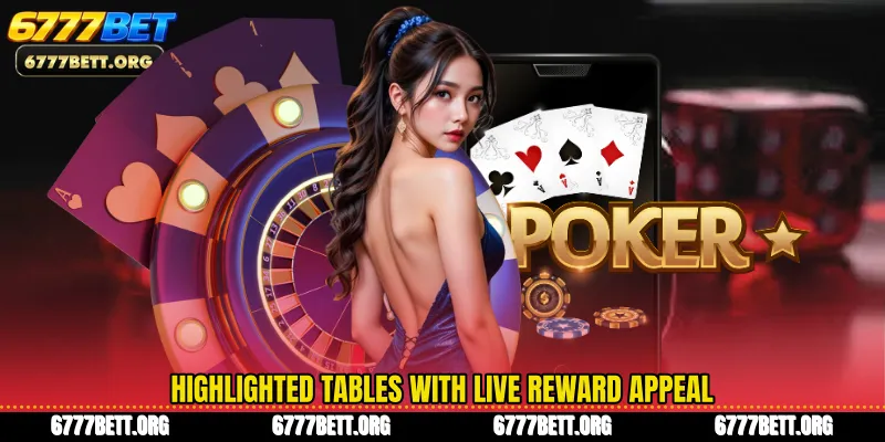 Highlighted tables with live reward appeal