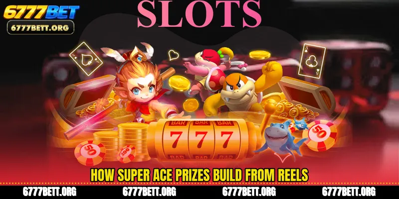 How Super Ace prizes build from reels