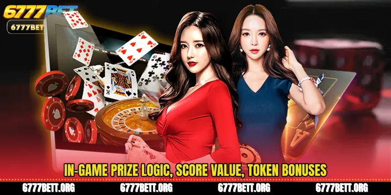 In-game prize logic, score value, token bonuses