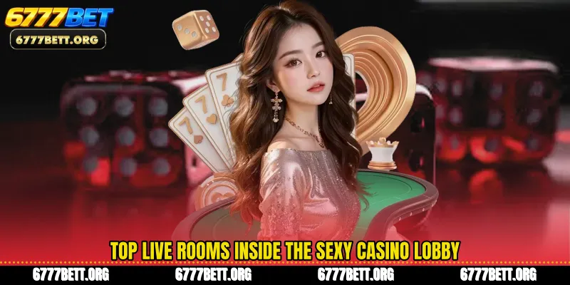 Top live rooms inside the Sexy Casino lobby